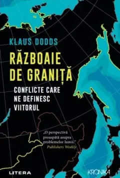 Coperta cărții Razboaie de granita. Conflicte care ne definesc viitorul