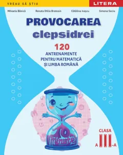 Coperta cărții Provocarea clepsidrei. 120 antrenamente pentru Matematica si Limba romana. Clasa a III-a