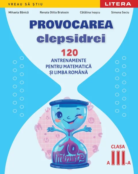 Coperta cărții Provocarea clepsidrei. 120 antrenamente pentru Matematica si Limba romana. Clasa a III-a