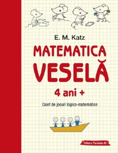 Coperta cărții Matematica veselă. Caiet de jocuri logico-matematice (6 ani +)