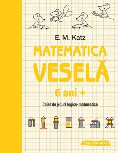 Coperta cărții Matematica veselă. Caiet de jocuri logico-matematice (6 ani +)