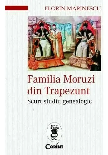 Coperta cărții Familia Moruzi din Trapezunt. Scurt studiu genealogic