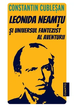 Coperta cărții Leonida Neamtu si universul fantezist al aventurii. Bonus: Strania poveste a marelui joc – roman de Leonida Neamtu