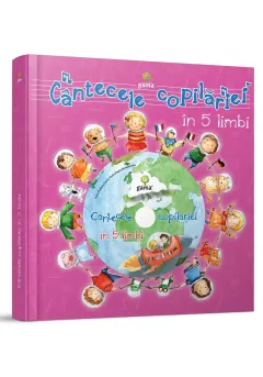Coperta cărții Cantecele copilariei in 5 limbi