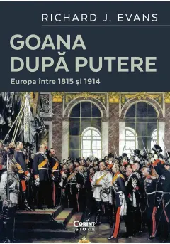 Coperta cărții Goana dupa putere. Europa intre 1815 si 1914