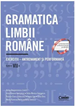 Coperta cărții Gramatica limbii romane. Exercitii – antrenament si performanta. Clasa a VII-a