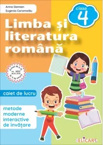 Coperta cărții Limba si literatura romana. Caiet de lucru clasa a IV-a. Metode moderne interactive de invatare