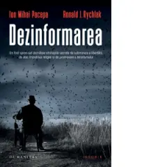 Coperta cărții Dezinformarea. Un fost spion-sef dezvaluie strategiile secrete de subminare a libertatii, de atac impotriva religiei si de promovare a terorismului, editia a III-a
