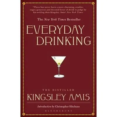 Coperta cărții Everyday Drinking : The Distilled Kingsley Amis