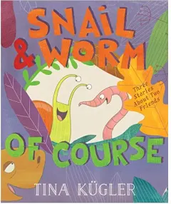 Coperta cărții Snail and Worm, of Course