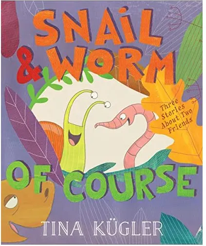 Coperta cărții Snail and Worm, of Course
