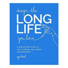 Coperta cărții Design the Long Life You Love