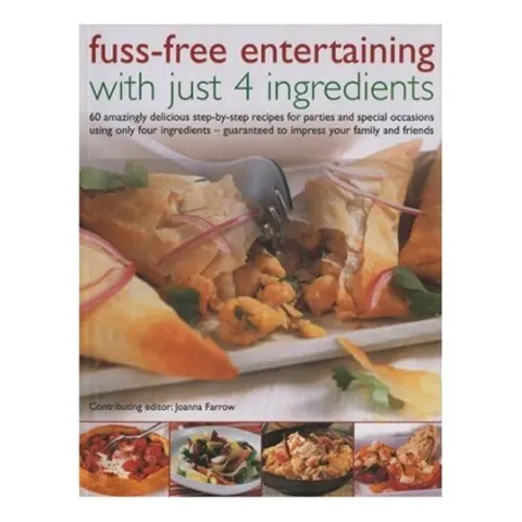 Coperta cărții Fuss-Free Entertaining with Just 4 Ingredients
