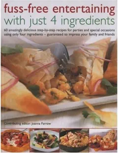 Coperta cărții Fuss-Free Entertaining with Just 4 Ingredients