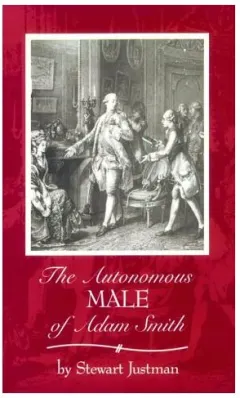 Coperta cărții The Autonomous Male of Adam Smith (The Oklahoma Project for Discourse and Theory , Vol 14)