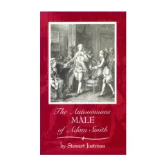 Coperta cărții The Autonomous Male of Adam Smith (The Oklahoma Project for Discourse and Theory , Vol 14)