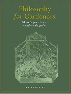 Coperta cărții Philosophy for Gardeners, Kate Collyns