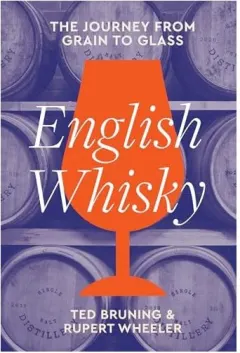Coperta cărții English Whisky: The Journey From Grain To Glass