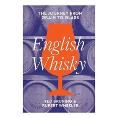 Coperta cărții English Whisky: The Journey From Grain To Glass