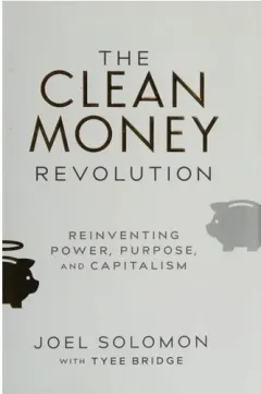 Coperta cărții Clean Money Revolution: Reinventing Power, Purpose, & Capitalism