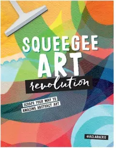 Coperta cărții Squeegee Art Revolution