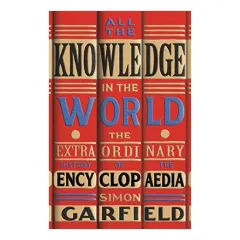 Coperta cărții All the Knowledge in the World, Simon Garfield