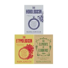 Coperta cărții Mark Forsyth 3 Books Collection Set (The Etymologicon, The Elements of Eloquence & Horologicon)