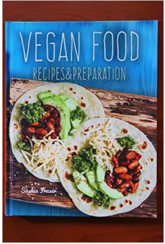 Coperta cărții Vegan Food Recipes & Preparation, 2019 Latest Version, Saskia Fraser