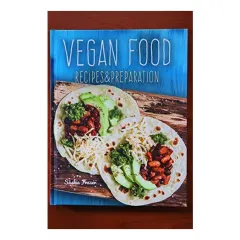 Coperta cărții Vegan Food Recipes & Preparation, 2019 Latest Version, Saskia Fraser
