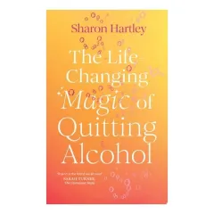 Coperta cărții The Life-Changing Magic of Quitting Alcohol