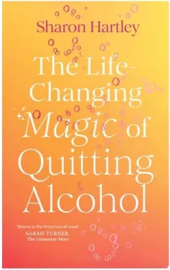 Coperta cărții The Life-Changing Magic of Quitting Alcohol