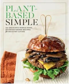 Coperta cărții Plant-Based Simple 150 Delicious Whole-Food, Nutrient-Dense Recipes for Healthy Living