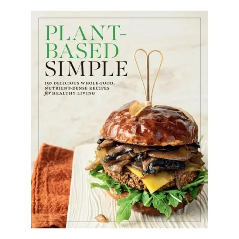 Coperta cărții Plant-Based Simple 150 Delicious Whole-Food, Nutrient-Dense Recipes for Healthy Living