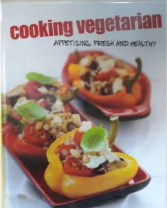 Coperta cărții Cooking Vegetarian - Appetising, Fresh and Healthy