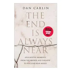 Coperta cărții The End Is Always Near, Dan Carlin