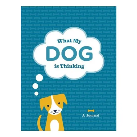 Coperta cărții What My Dog Is Thinking - A Journal, Steve Mockus