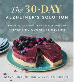 Coperta cărții The 30-Day Alzheimer's Solution The Definitive Food and Lifestyle Guide to Preventing Cognitive Decline