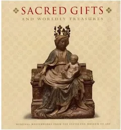 Coperta cărții Sacred Gifts and Worldly Treasures, Holger A. Klein, Stephen Fliegel, Virginia Brilliant