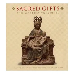 Coperta cărții Sacred Gifts and Worldly Treasures, Holger A. Klein, Stephen Fliegel, Virginia Brilliant