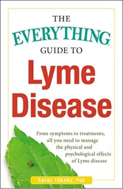 Coperta cărții The Everything Guide To Lyme Disease, Rafal Tokarz PhD