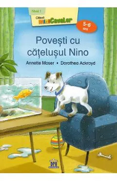 Coperta cărții Povesti cu catelusul Nino. Nivelul 1 - Annette Moser, Dorothea Ackroyd
