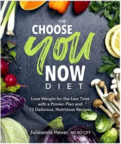 Coperta cărții The Choose You Now Diet, Julieanna Hever