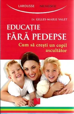 Coperta cărții Educatie fara pedepse. Cum sa cresti un copil ascultator