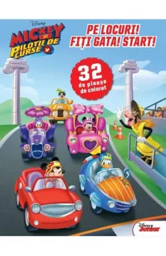 Coperta cărții Pe locuri! Fiti gata! Start! 32 de planse de colorat - Mickey si pilotii de curse