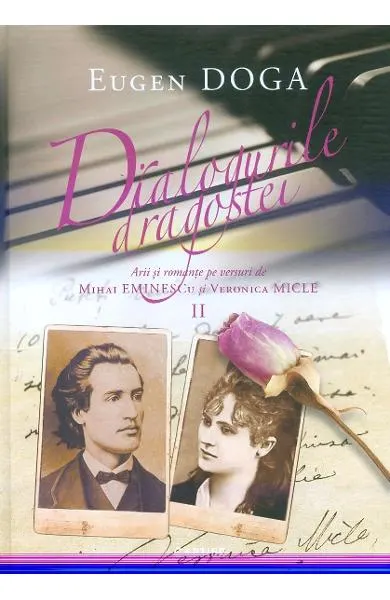 Coperta cărții Dialogurile dragostei. Arii și romanțe pe versuri de Mihai Eminescu și Veronica Micle (vol. II)