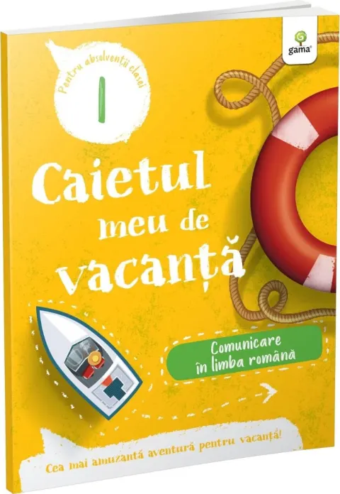 Coperta cărții Caietul meu de vacanță. Comunicare în limba română (clasa I)