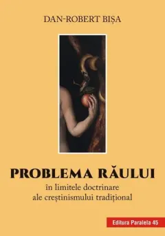 Coperta cărții Problema răului în limitele doctrinare ale creștinismului tradițional