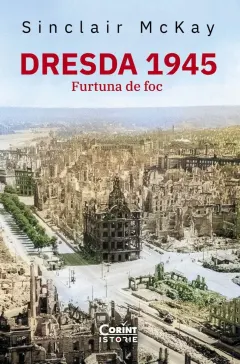 Coperta cărții Dresda 1945. Furtuna de foc