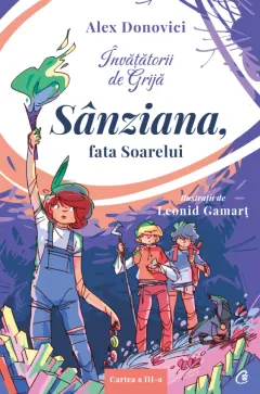 Coperta cărții Învățătorii de Grijă. Sânziana, fata Soarelui