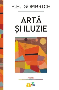 Coperta cărții Artă și iluzie. Studiu de psihologie a reprezentării picturale
